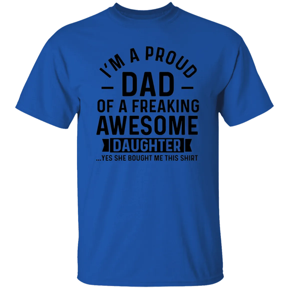 A Proud Dad of Daughter T-Shirt