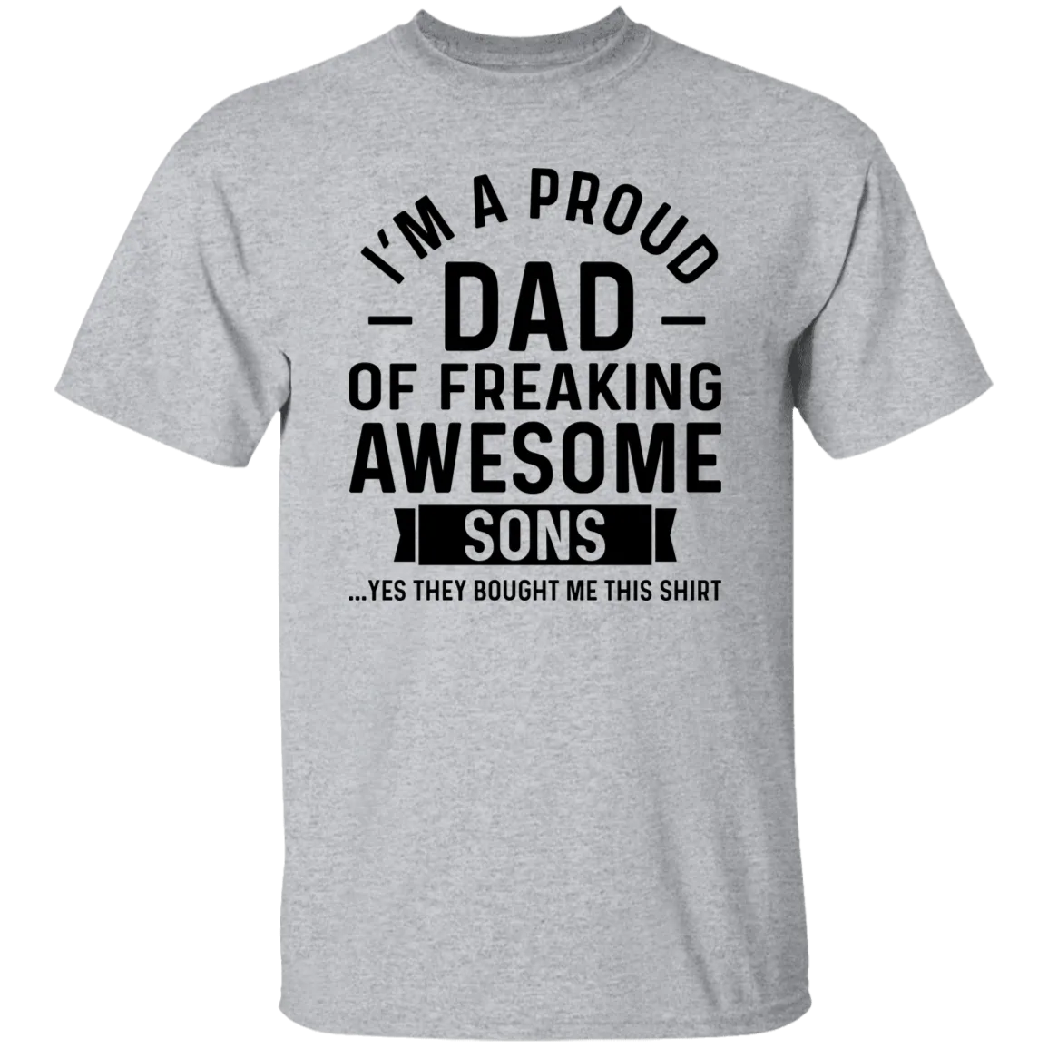 A Proud Dad of Sons T-Shirt