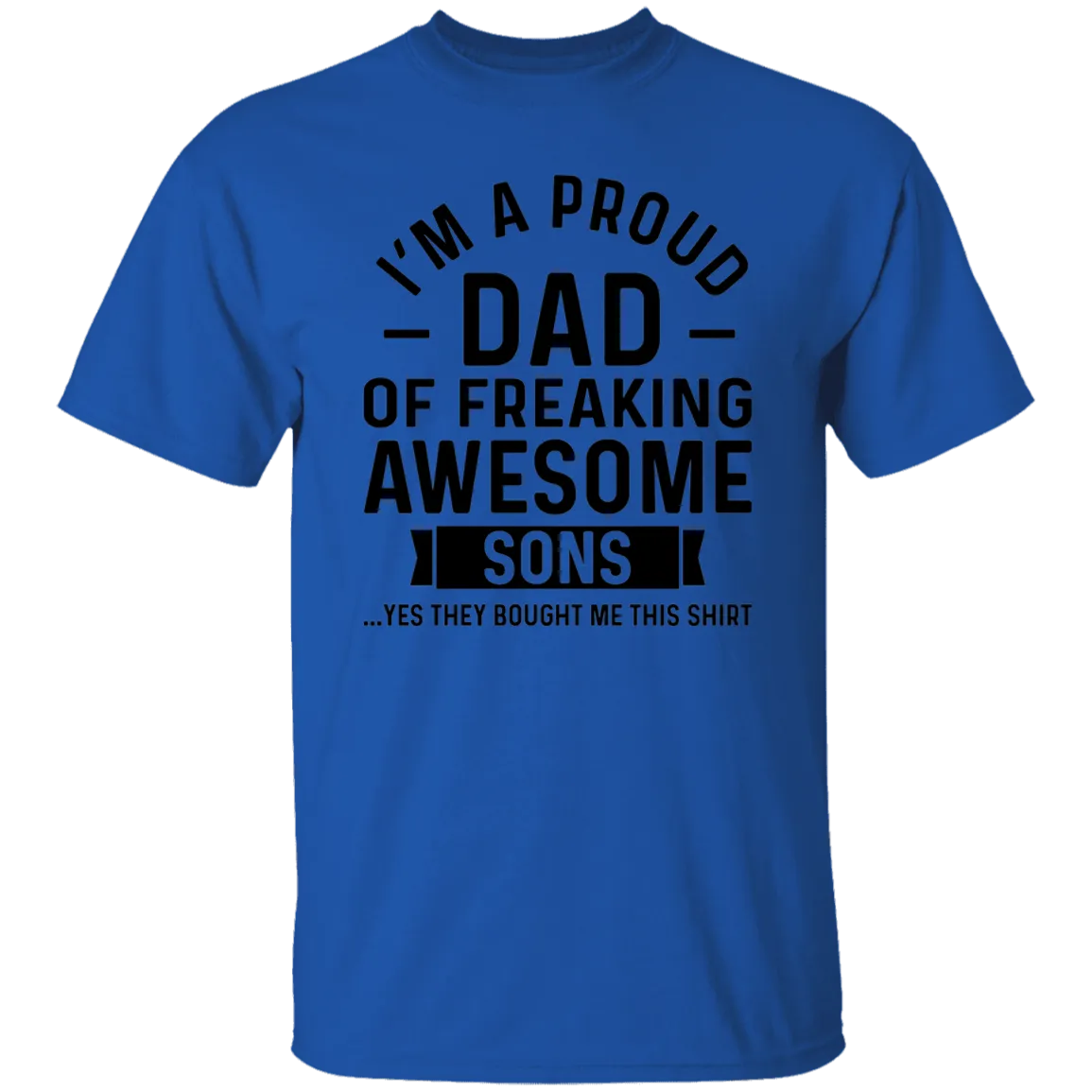 A Proud Dad of Sons T-Shirt