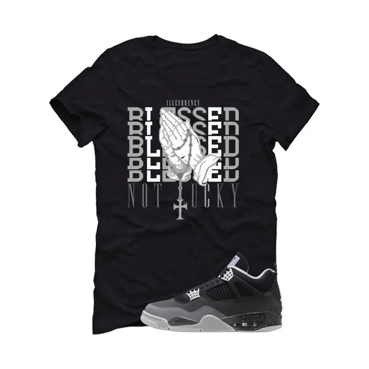 Air Jordan 4 Fear Pack Black T-Shirt (Blessed not lucky)| illcurrency