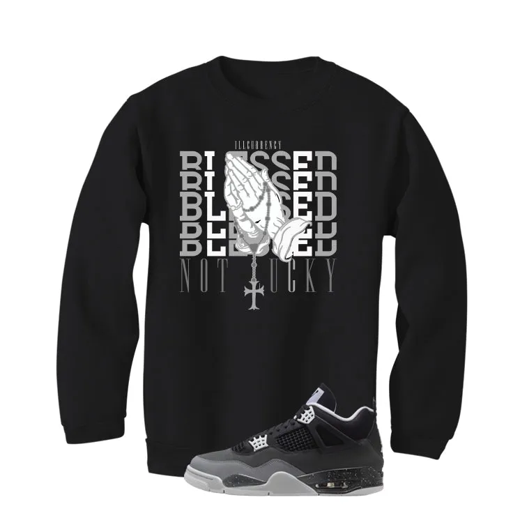 Air Jordan 4 Fear Pack Black T-Shirt (Blessed not lucky)| illcurrency