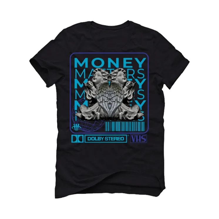 Air Jordan 6 Retro “Aqua” | illcurrency Black T-Shirt (MONEY MATTERS)