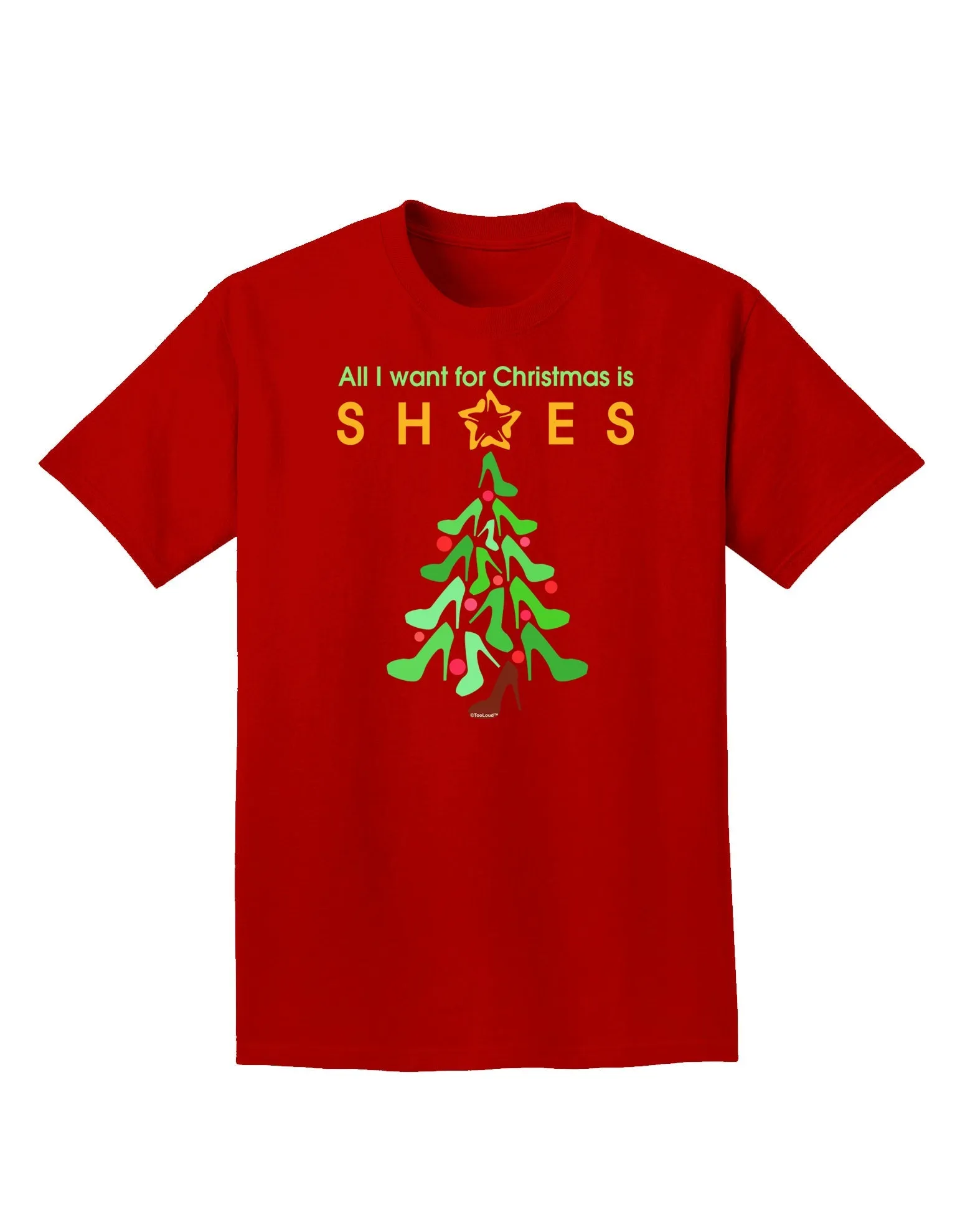 All I want for Christmas is Shoes Adult Dark T-Shirt