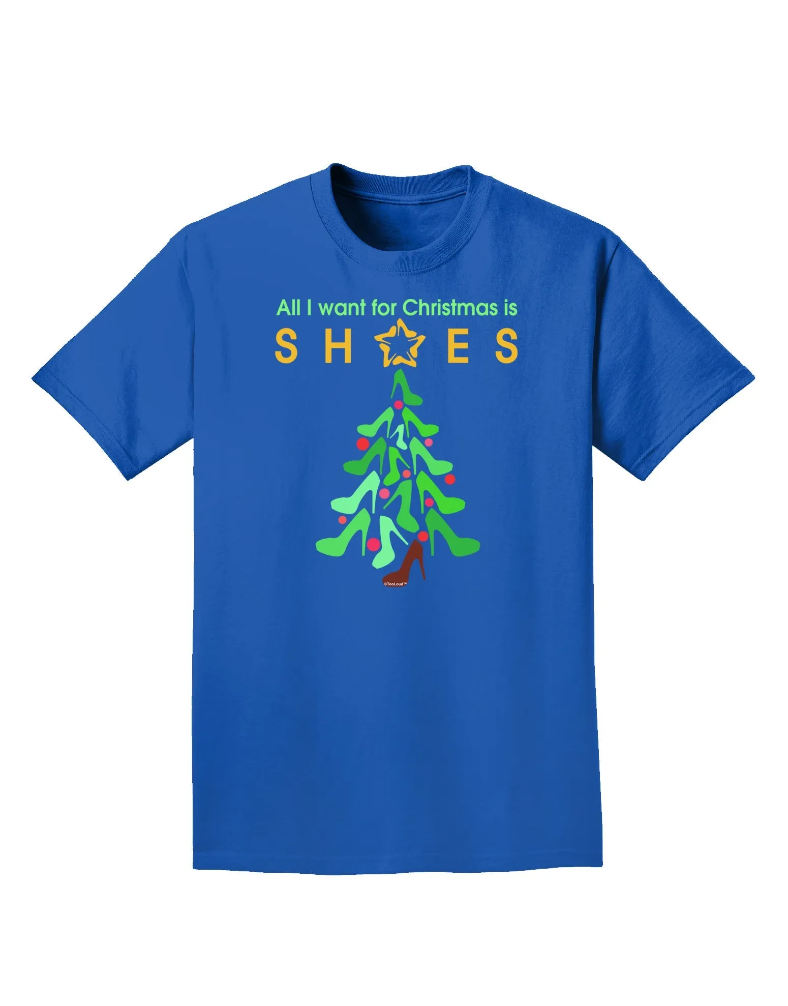 All I want for Christmas is Shoes Adult Dark T-Shirt