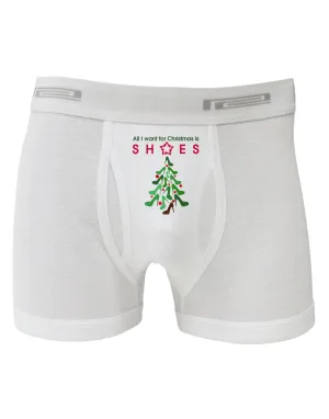 All I want for Christmas is Shoes Boxer Briefs