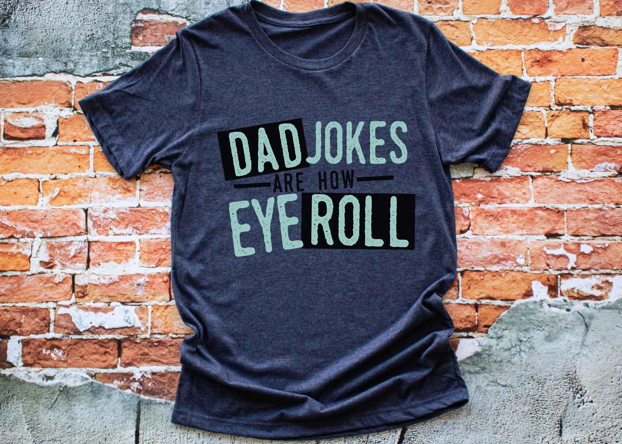 Dad Jokes Are How Eye Roll