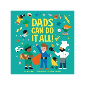 Dads Can Do It All Board Book