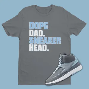 Dope Dad Sneakerhead Air Jordan 2 Cool Grey Matching Shirt