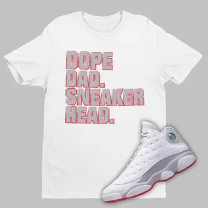 Dope Dad Sneakerhead Shirt Matching Air Jordan 13 Wolf Grey