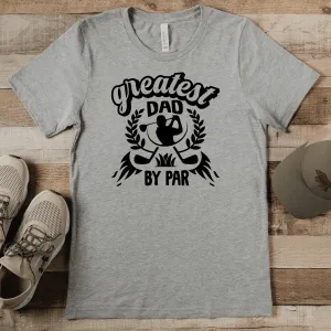 Greatest Dad By Par Mens T Shirt