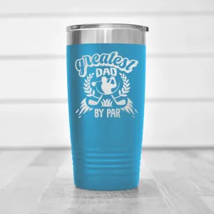 Greatest Dad By Par Tumbler