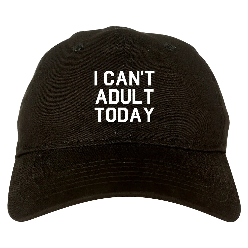 I Cant Adult Today Mens Dad Hat Baseball Cap