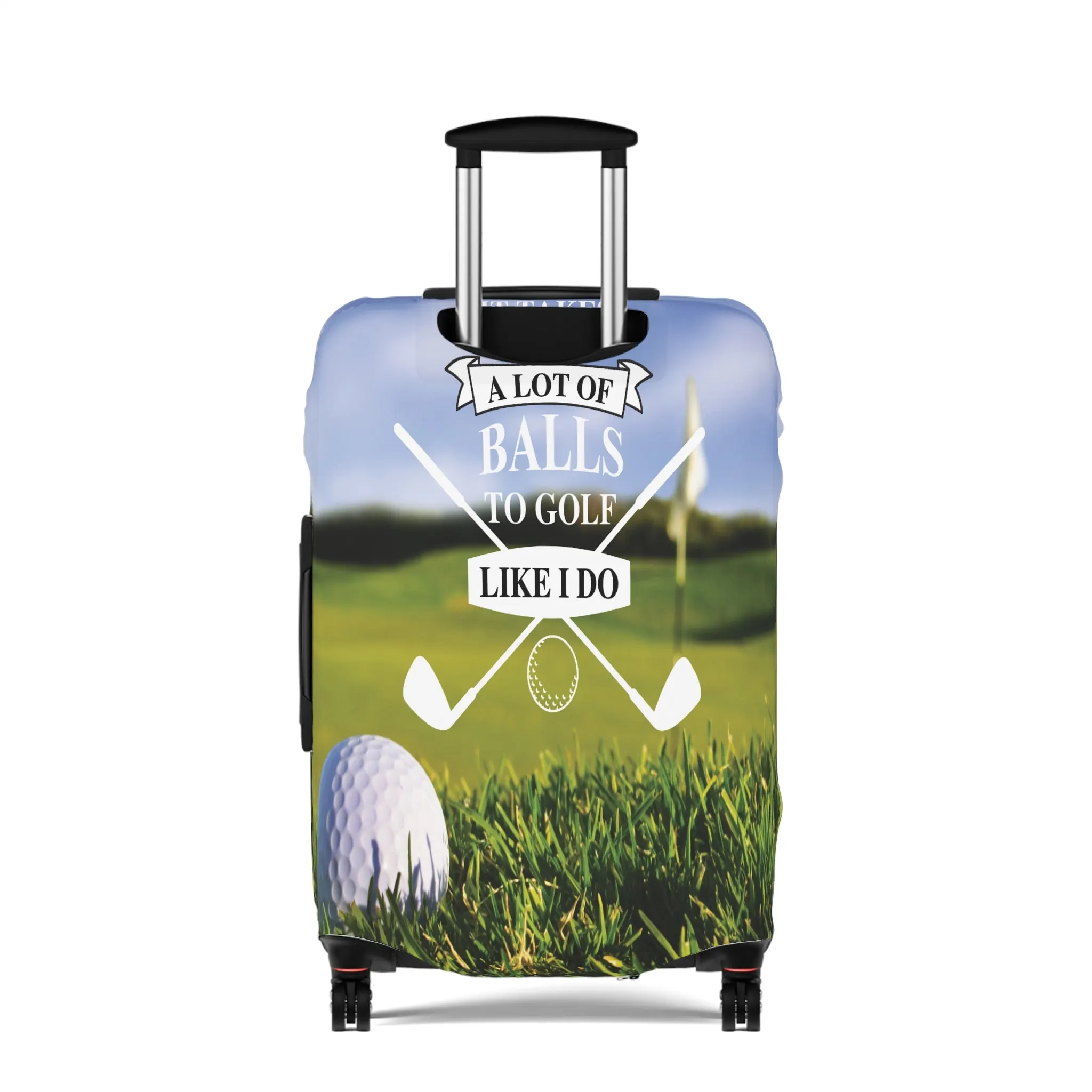 Luggage Cover, Golf, It takes a lot of balls to golf like I do, awd-050