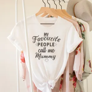 My Favourite People Call Me Mummy - Womens T-shirt - Mum T-Shirt