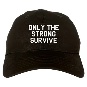 Only The Strong Survive Mens Dad Hat