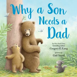 Why a Son Needs a Dad - Children’s Book